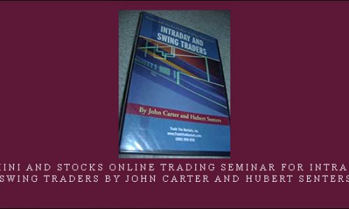 3-Day Emini and Stocks Online Trading Seminar for Intraday and Swing Traders by John carter and Hubert Senters