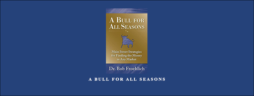 A Bull for All Seasons by Bob Froehlich