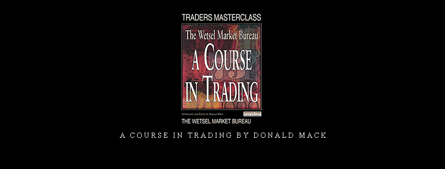 A Course in Trading by Donald Mack