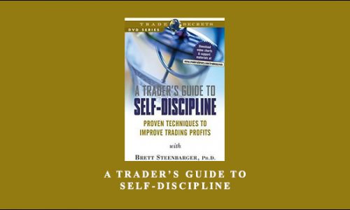 A Trader’s Guide to Self-Discipline by Brett Steenbarger