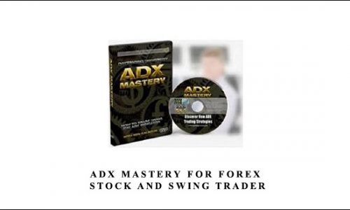 ADX MASTERY for Forex, Stock and Swing Trader by Ken Calhoun