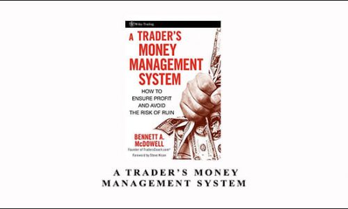 Bennett McDowell – A Trader’s Money Management System by ART Trading