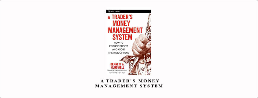 Bennett McDowell – A Trader’s Money Management System by ART Trading