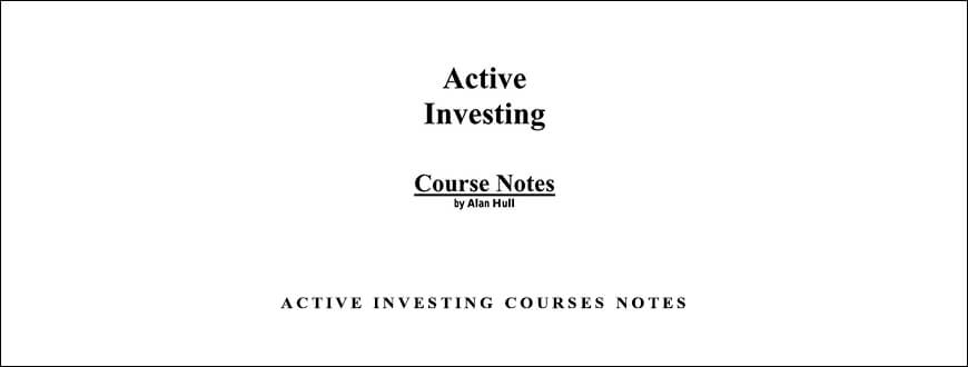 Active Investing courses notes by Alan Hull