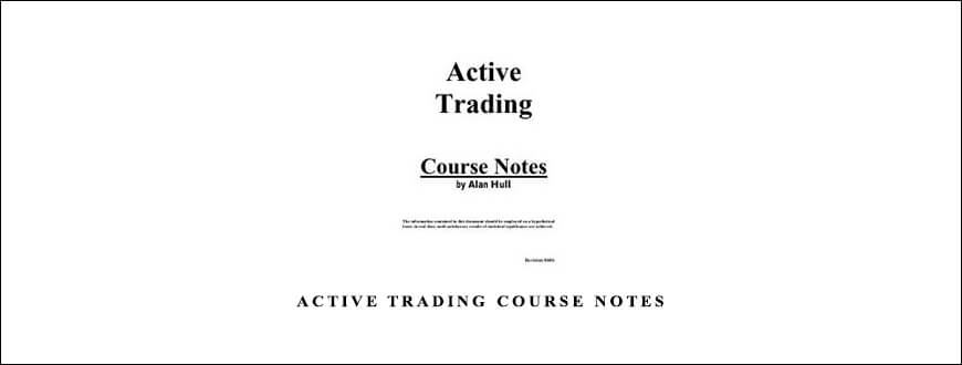 Active Trading Course Notes by Alan Hull