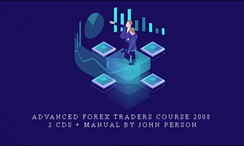 Advanced Forex Traders Course 2008 – 2 CDs + Manual by John Person