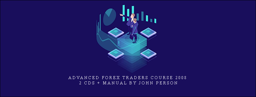 Advanced Forex Traders Course 2008 – 2 CDs + Manual by John Person