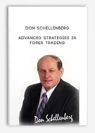 Advanced Strategies in Forex Trading by Don Schellenberg