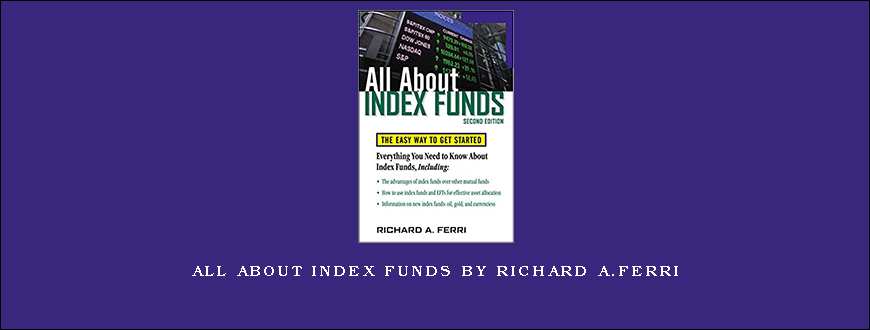 All About Index Funds by Richard A.Ferri