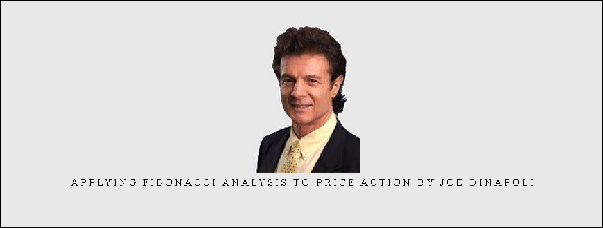 Applying Fibonacci Analysis to Price Action by Joe Dinapoli