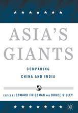 Asian Giants. Comparing China and India ,Edward Friedman, Asian Giants. Comparing China and India by Edward Friedman