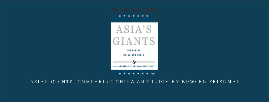 Asian Giants. Comparing China and India by Edward Friedman