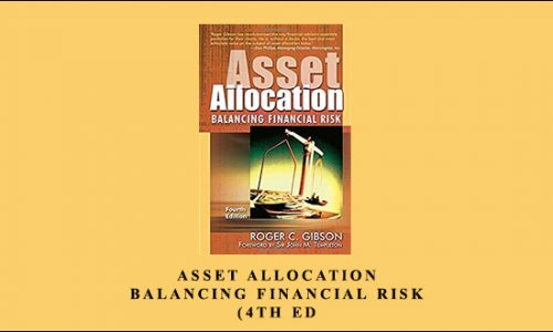 Asset Allocation. Balancing Financial Risk (4th Ed.) by Roger C.Gibson