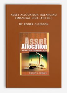 Asset Allocation. Balancing Financial Risk (4th Ed.) by Roger C.Gibson