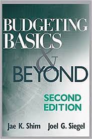 Budgeting Basics and Beyond by Jae K.Shim