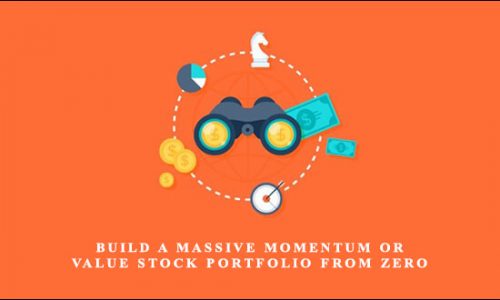 Build A Massive Momentum Or Value Stock Portfolio From Zero by Scott Brown