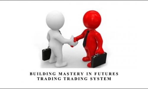 Building Mastery In Futures Trading Trading System