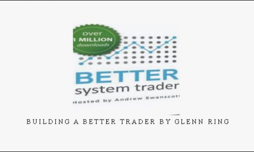 Building a Better Trader by Glenn Ring