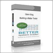 Building a Better Trader by Glenn Ring