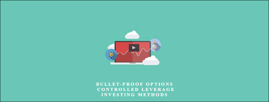 Bullet-Proof Options - Controlled Leverage Investing Methods by Scott Brown