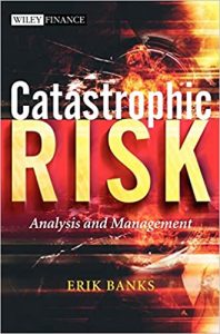 Catastrofic Risk , Erik Banks, Catastrofic Risk by Erik Banks