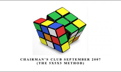 Chairman’s Club September 2007 (The 5x5x5 Method)