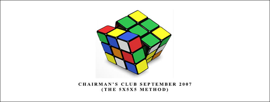 Chairman’s Club September 2007 (The 5x5x5 Method)