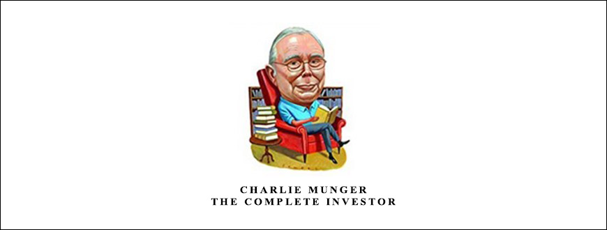 Charlie Munger: The Complete Investor by Tren Griffin