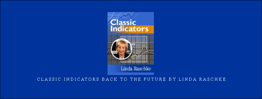 Classic Indicators Back to the Future by Linda Raschke