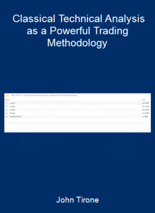 Classical Technical Analysis as a Powerful Trading Methodology by John Tirone