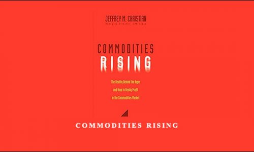 Commodities Rising by Jeffrey M.Christian