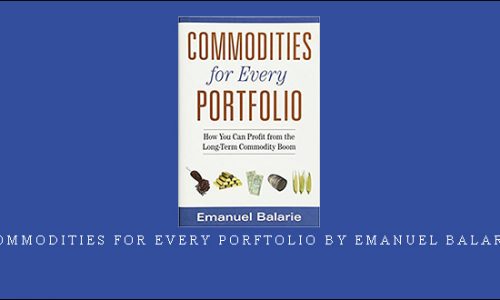 Commodities for Every Porftolio by Emanuel Balarie