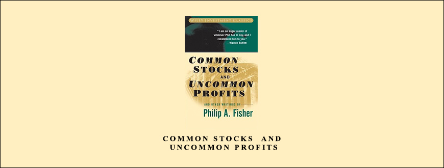 Common Stocks & Uncommon Profits by Philip A.Fisher