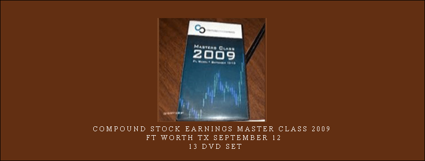 Compound Stock Earnings Master Class 2009 Ft Worth Tx September 12 – 13 DVD set