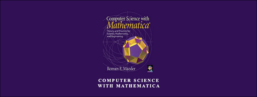 Computer Science with Mathematica by Roman E.Maeder