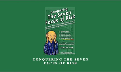 Conquering The Seven Faces of Risk by Scott M Juds