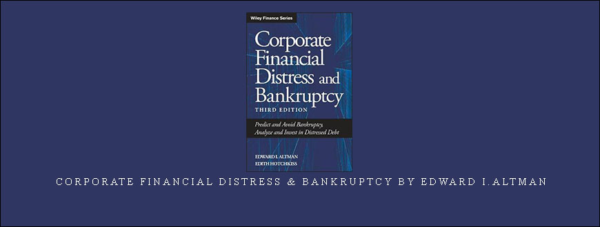 Corporate Financial Distress & Bankruptcy by Edward I