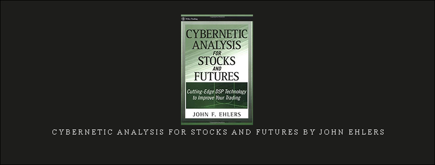 Cybernetic Analysis for Stocks and Futures by John Ehlers