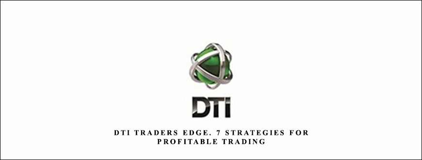 DTI Traders Edge. 7 Strategies for Profitable Trading by DTI – Geoffrey Smith