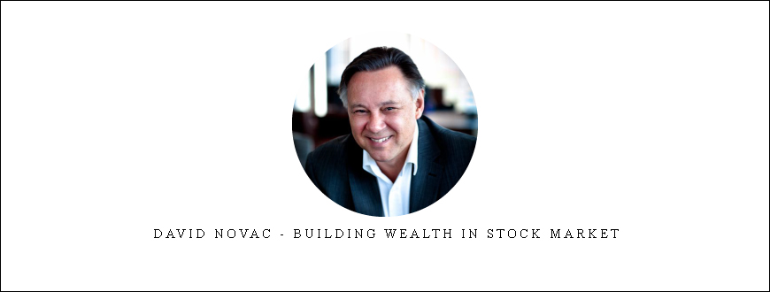 David Novac – Building Wealth In Stock Market