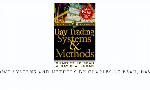 Day Trading Systems and Methods by Charles Le Beau, David Lucas