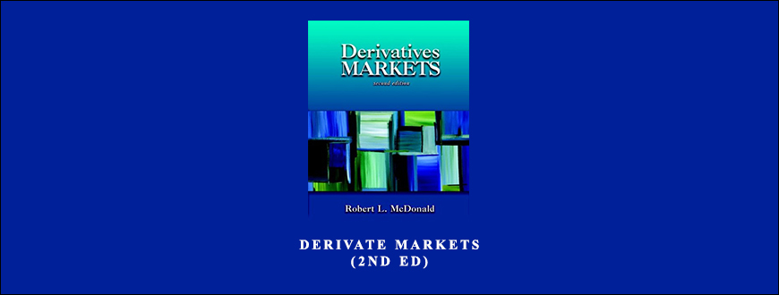 Derivate Markets (2nd Ed.) by Robert L.McDonald