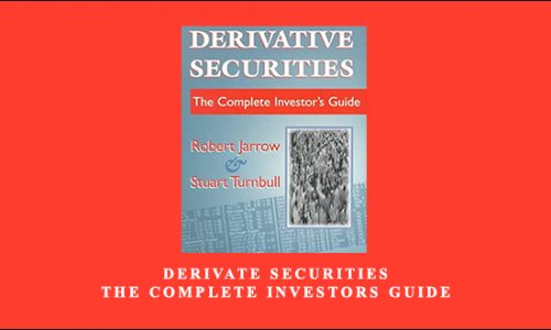 Derivate Securities. The Complete Investors Guide by Robert Jarrow