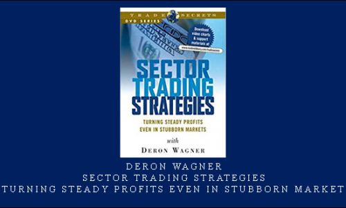 Deron Wagner – Sector Trading Strategies. Turning Steady Profits Even In Stubborn Markets