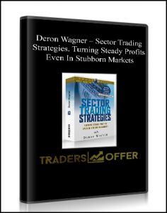 Deron Wagner , Sector Trading Strategies. Turning Steady Profits Even In Stubborn Markets, Deron Wagner - Sector Trading Strategies. Turning Steady Profits Even In Stubborn Markets