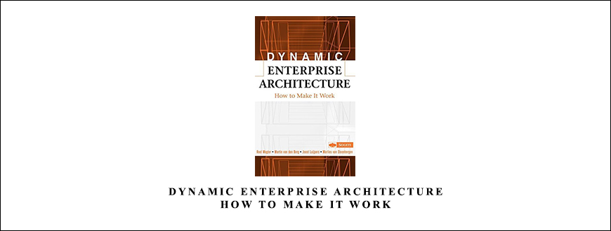 Dynamic Enterprise Architecture. How to Make It Work by Roel Wagter