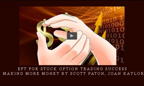 EFT for Stock Option Trading Success & Making More Money by Scott Paton, Joan Kaylor