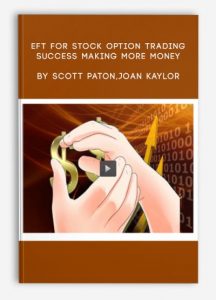 EFT for Stock Option Trading Success & Making More Money , Scott Paton Joan Kaylor, EFT for Stock Option Trading Success & Making More Money by Scott Paton Joan Kaylor