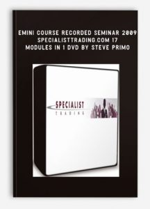 Emini Course Recorded Seminar 2009 - SpecialistTrading.com 17 Modules in 1 DVD by Steve Primo