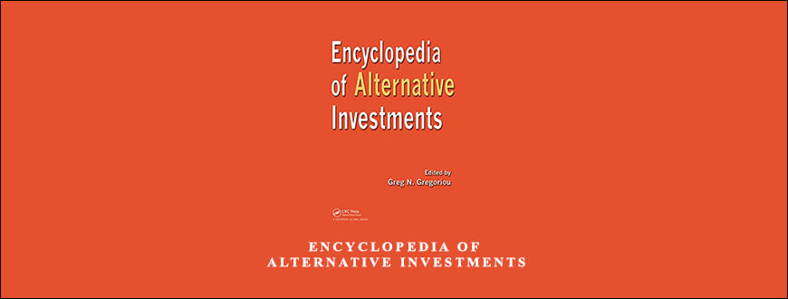 Encyclopedia of Alternative Investments by Greg N.Gregoriou